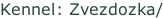 Kennel: Zvezdozka/